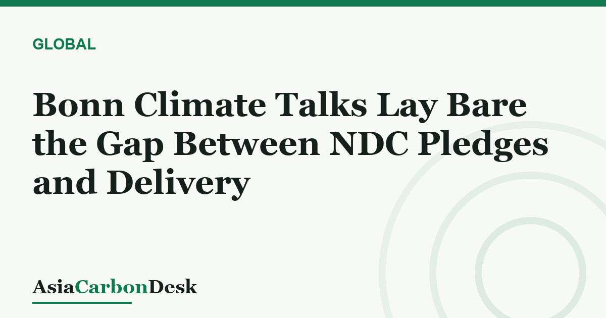 Bonn Climate Talks Lay Bare the Gap Between NDC Pledges and Delivery