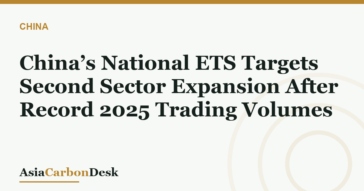 China’s National ETS Targets Second Sector Expansion After Record 2025 Trading Volumes