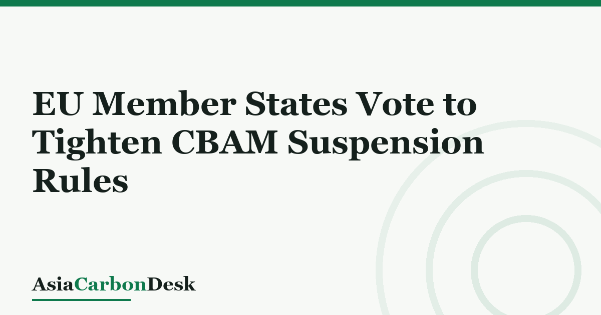 EU Member States Vote to Tighten CBAM Suspension Rules