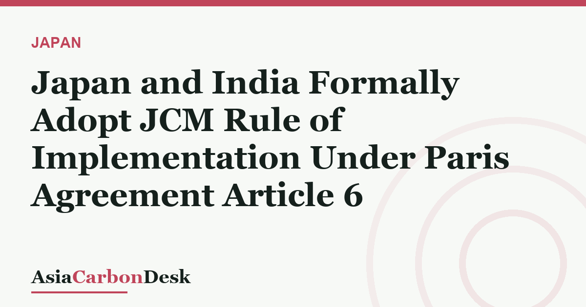 Japan and India Formally Adopt JCM Rule of Implementation Under Paris Agreement Article 6