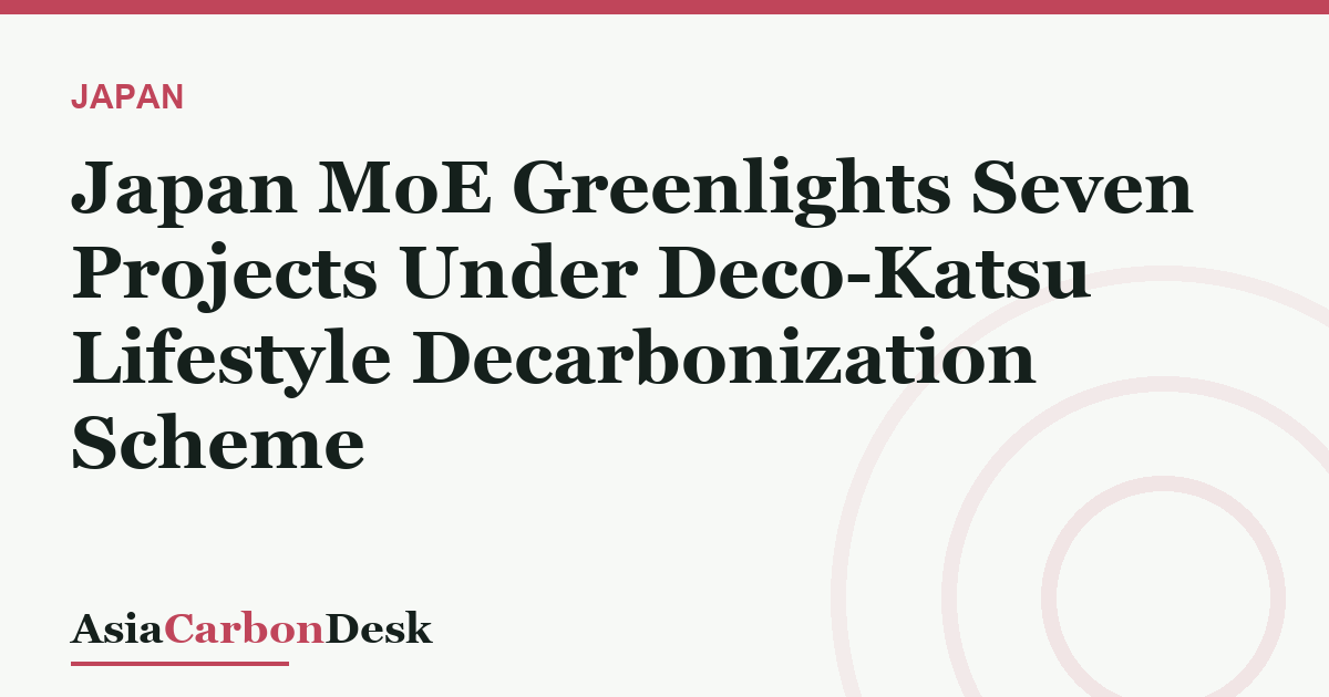 Japan MoE Greenlights Seven Projects Under Deco-Katsu Lifestyle Decarbonization Scheme