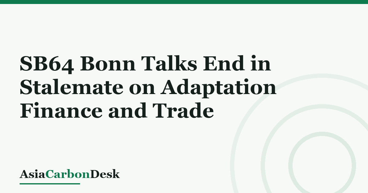 SB64 Bonn Talks End in Stalemate on Adaptation Finance and Trade