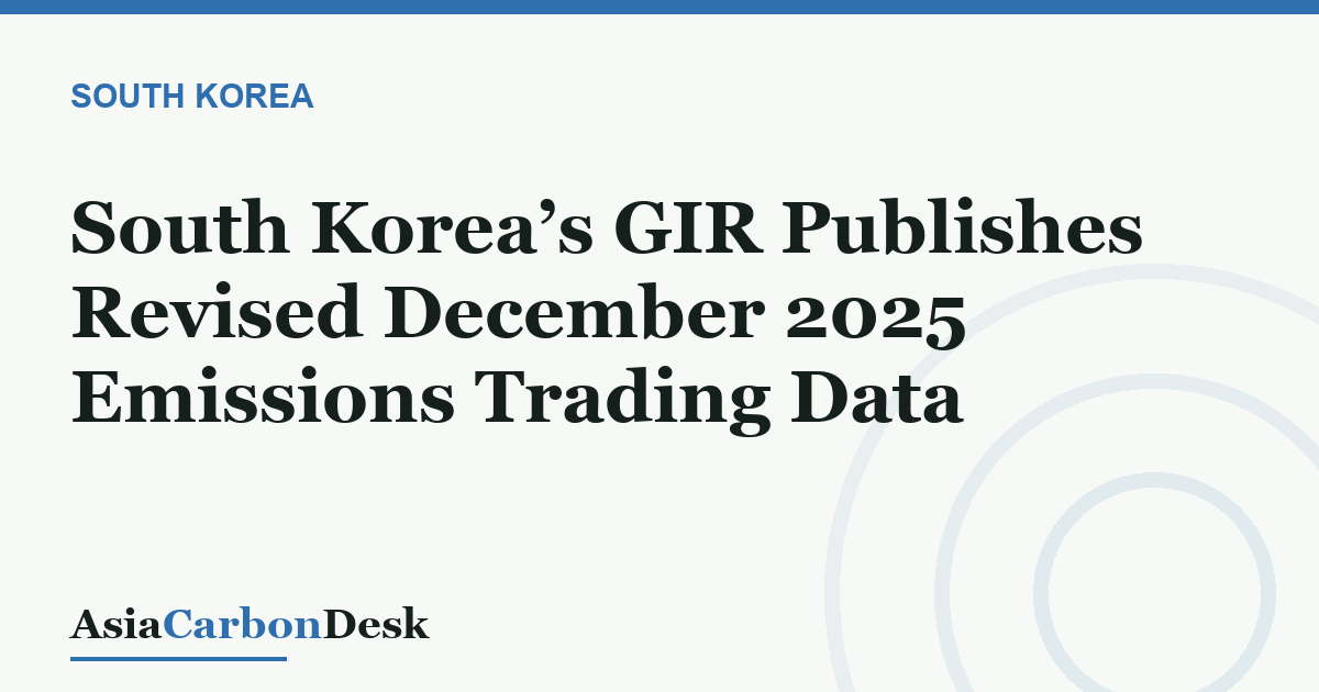 South Korea’s GIR Publishes Revised December 2025 Emissions Trading Data