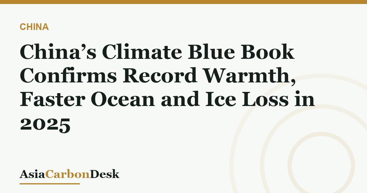 China’s Climate Blue Book Confirms Record Warmth, Faster Ocean and Ice Loss in 2025