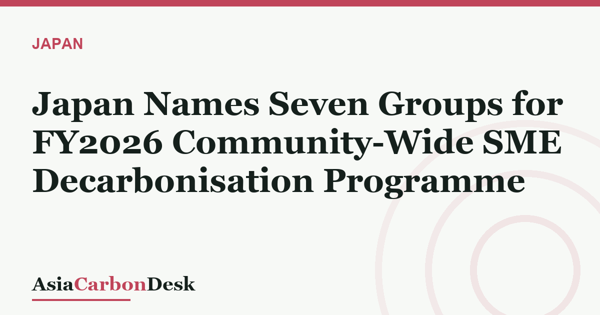 Japan Names Seven Groups for FY2026 Community-Wide SME Decarbonisation Programme