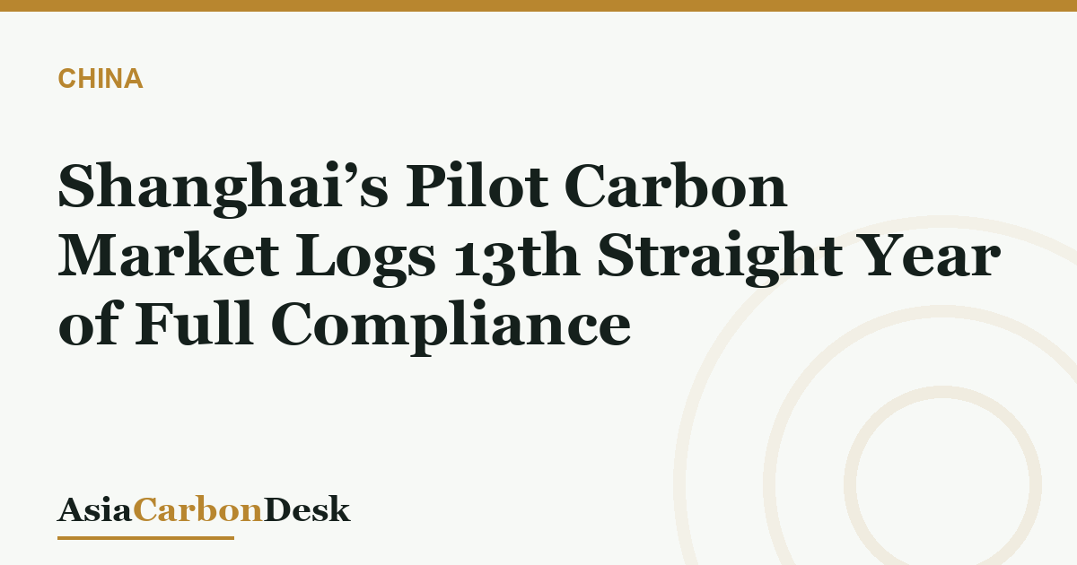 Shanghai’s Pilot Carbon Market Logs 13th Straight Year of Full Compliance